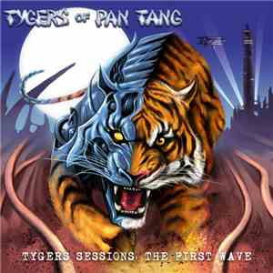 Tygers Of Pan Tang - Tygers Sessions: The First Wave