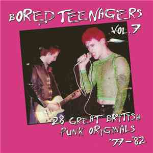 Various - Bored Teenagers Vol.7: 18 Great British Punk Originals '77-'82