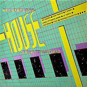 Various - The Future Of House... A New Generation