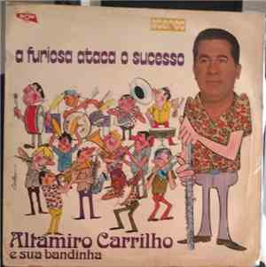 Altamiro Carrilho E Sua Bandinha - A Furiosa Ataca O Sucesso