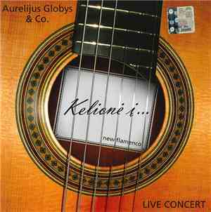 Aurelijus Globys & Co. - Kelionė Į ... New Flamenco. Live Concert