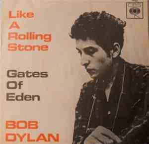 Bob Dylan - Like A Rolling Stone / Gates Of Eden