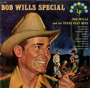 Bob Wills And His Texas Playboys - Bob Wills Special