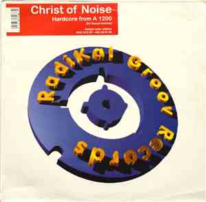 Christ Of Noise - Hardcore From A 1200