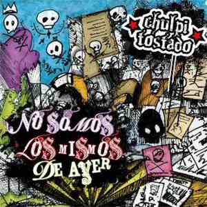 Chulpi Tostado - No Somos Los Mismos De Ayer