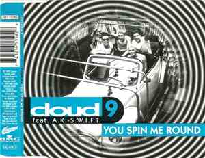 Cloud 9  Feat. A.K.-S.W.I.F.T. - You Spin Me Round