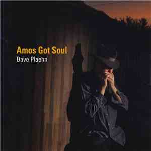 Dave Plaehn - Amos Got Soul