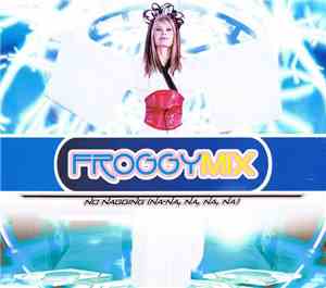 Froggy Mix - No Nagging (Na-Na, Na, Na, Na)