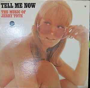 Jerry Toth - Tell Me Now