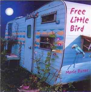 Marie Burns - Free Little Bird