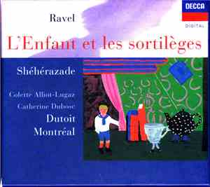 Maurice Ravel - Charles Dutoit, Alliot-Lugaz, Dubosc - L'Enfant Et Les Sort ...