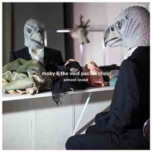 Moby & The Void Pacific Choir - Almost Loved