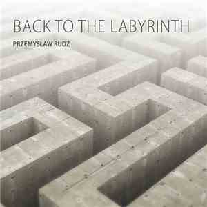 Przemysław Rudź - Back To The Labyrinth