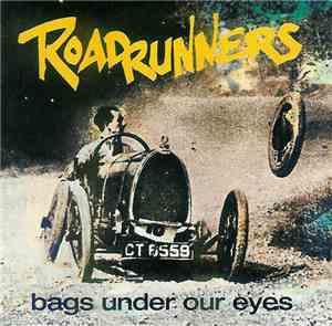 Roadrunners - Bags Under Our Eyes