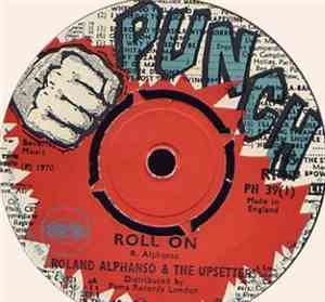 Roland Alphanso & The Upsetters / Carl Dawkins - Roll On / True Love