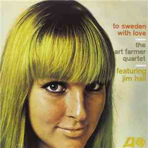 The Art Farmer Quartet Featuring Jim Hall - To Sweden With Love