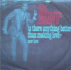 The Fantastic Johnny C. - Is There Anything Better Than Making Love