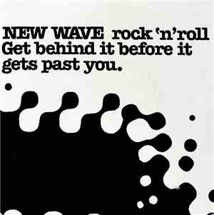 Various - New Wave - Rock 'N' Roll - Get Behind It Before It Gets Past You.