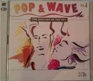 Various - Pop & Wave Vol. 4 - The Ballads Of The 80's