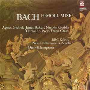 Bach / Agnes Giebel, Janet Baker, Nicolai Gedda, Hermann Prey, Franz Crass, ...