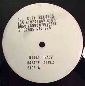 Bigga Headz - Garage Girlz