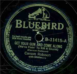Carson Robison - Get Your Gun And Come Along (We're Fixin' To Kill A Skunk) ...