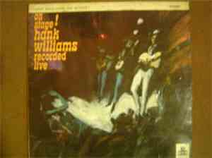 Hank Williams And His Drifting Cowboys - Hank Williams On Stage: Recorded L ...