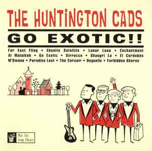 The Huntington Cads - Go Exotic!