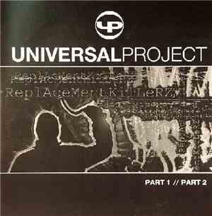 Universal Project - Replacement Killerz (Parts 1 & 2)