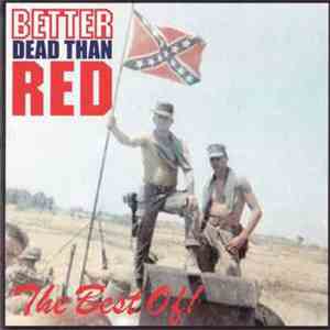 Better Dead Than Red - The Best Of!