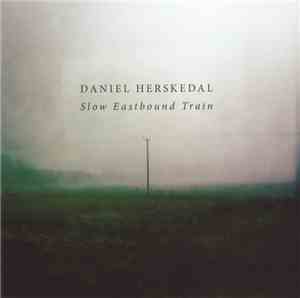 Daniel Herskedal - Slow Eastbound Train