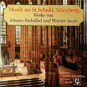 Johann Pachelbel, Werner Jacob - Musik An St. Sebald, Nürnberg