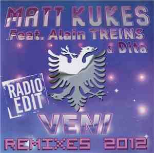 Matt Kukes Feat. Alain Treins & Dita  - Veni (Remixes 2012)