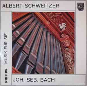 Albert Schweitzer / Joh. Seb. Bach - Albert Schweitzer / Joh. Seb. Bach