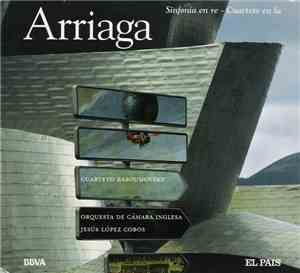 Arriaga - Cuarteto Rasoumovsky, Orquesta De Cámara Inglesa, Jesús López Cob ...