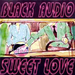 Black Audio - Sweet Love