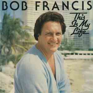 Bob Francis  - This Is My Life