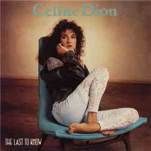 Celine Dion - The Last To Know