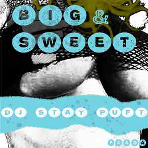 DJ Stay Puft - Big & Sweet