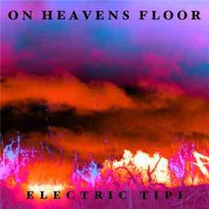 Electric Tipi Collective - On Heaven's Floor