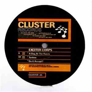 Exciter Corps - A Day At The Races / Turbine / Do U Accept?