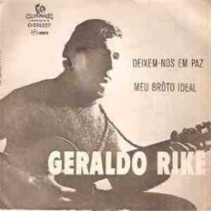 Geraldo Rike - Deixem-nos Em Paz / Meu Brôto Ideal