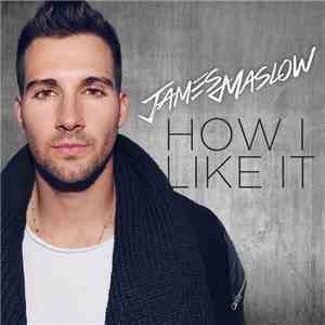 James Maslow - How I Like It (Single)