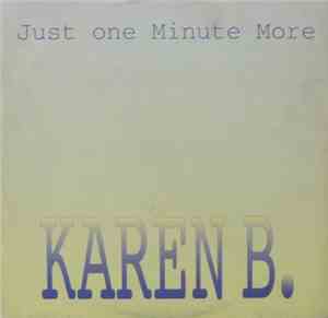 Karen B - Just One Minute More