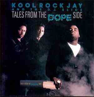 Kool Rock Jay And The D.J. Slice - Tales From The Dope Side