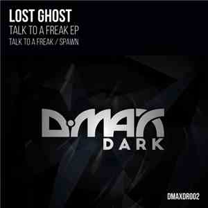 Lost Ghost  - Talk To A Freak EP