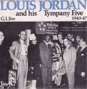 Louis Jordan And His Tympany Five - G.I. Jive 1940-47