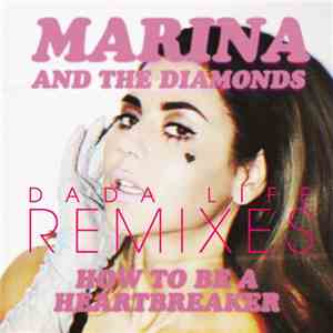 Marina & The Diamonds - How To Be A Heartbreaker Remixes