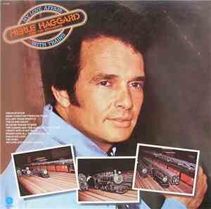 Merle Haggard And The Strangers - My Love Affair With Trains