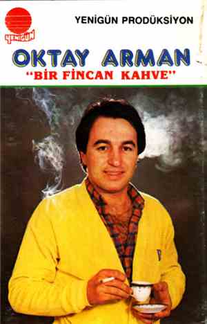 Oktay Arman - BİR FİNCAN KAHVE